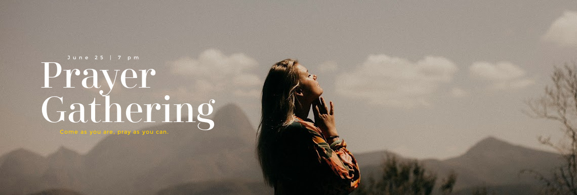 Prayer Gathering June 25th