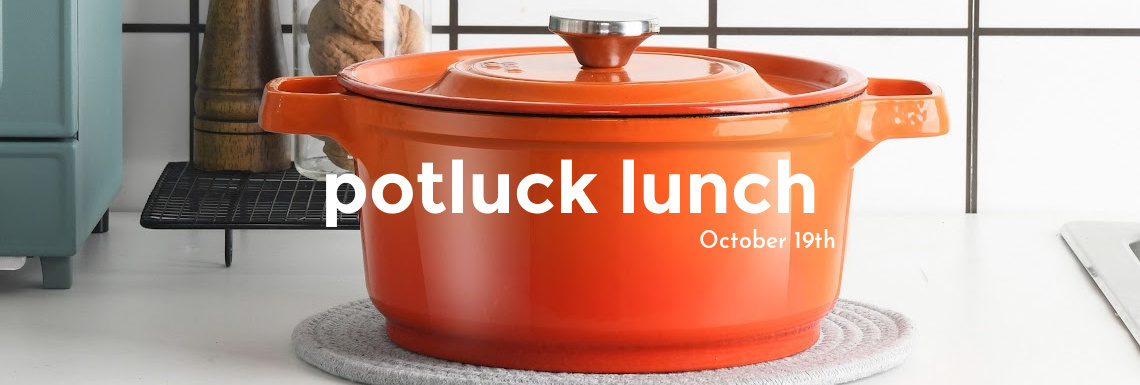 Next Potluck Oct 19